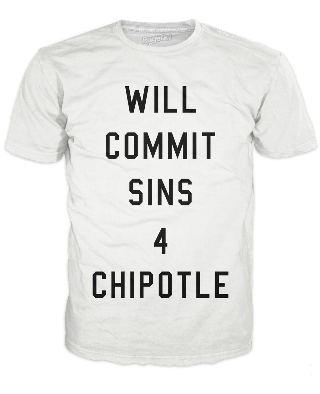 Will Commit Sins 4 Chipotle T-Shirt